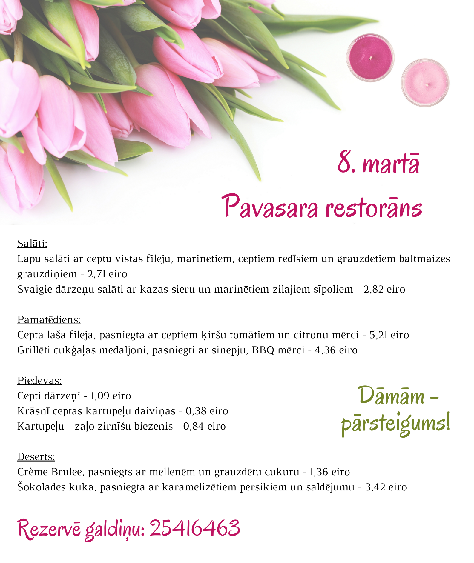 8.martā aicinām ciemos uz Pavasara restorānu